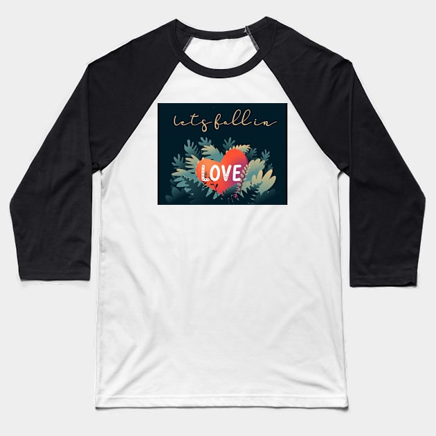 Let's Fall in Love Baseball T-Shirt by TeesByKimchi